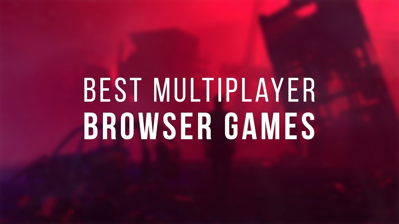 Best Browser Multiplayer Games